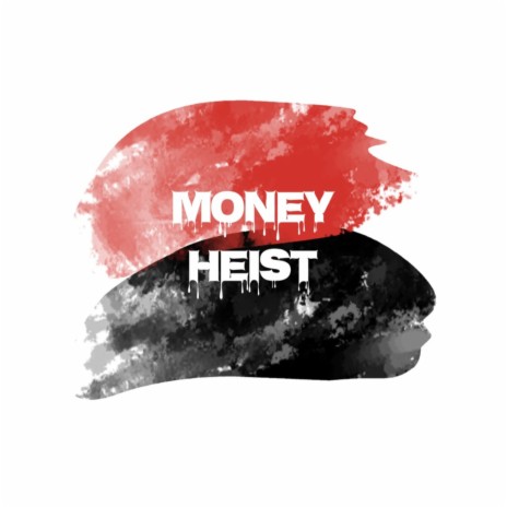 Money Heist | Boomplay Music