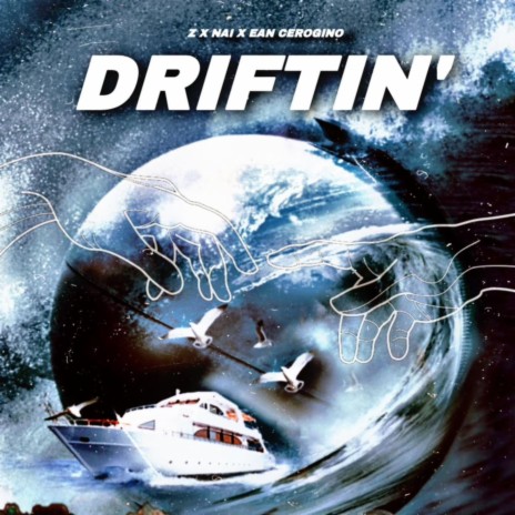 Driftin ft. Nai & Ean Cerogino | Boomplay Music