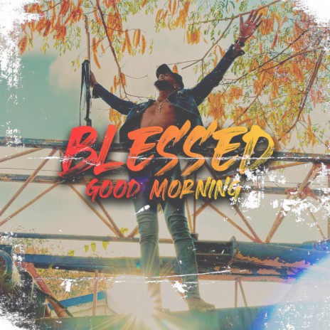 Blessed Good Morning | Boomplay Music