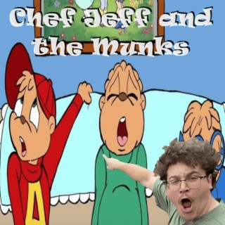 Chef Jeff and the Munks (Munk Version)