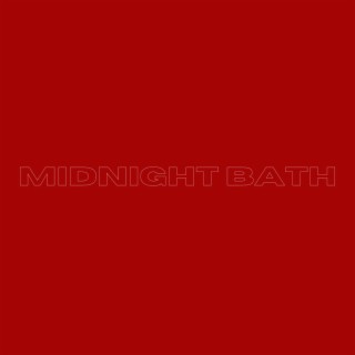 MIDNIGHT BATH