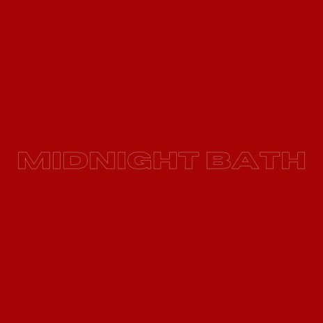 MIDNIGHT BATH ft. Seekseven | Boomplay Music