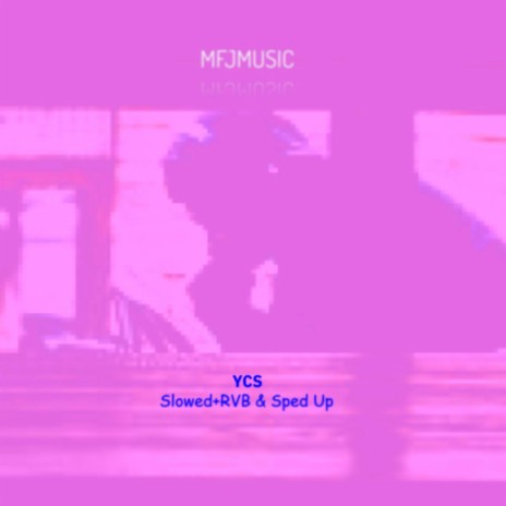 YCS (EP Version, Sped Up) ft. MFJMUSIC