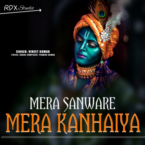 Mera Sanware Mera Kanhiya | Boomplay Music