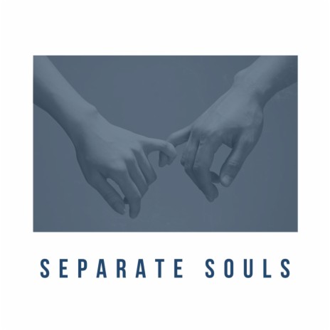 Separate Souls | Boomplay Music