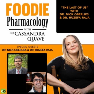The Last of Us with Dr. Nick Oberlies & Dr. Huzefa Raja