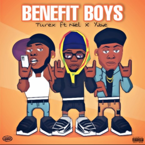 Benefit boys ft. Turex & Niel | Boomplay Music