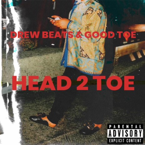 Head 2 Toe ft. Good Toe | Boomplay Music