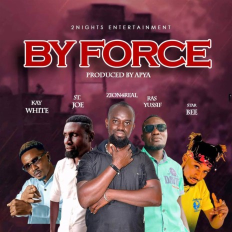 By Force ft. St. Joe, Kay White, Ras Yussif & Star Bee | Boomplay Music