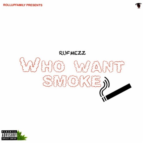 Who want smoke | Boomplay Music