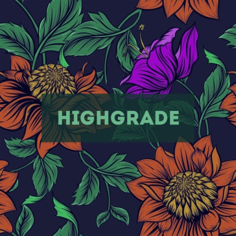 Highgrade ft. Ohrodi