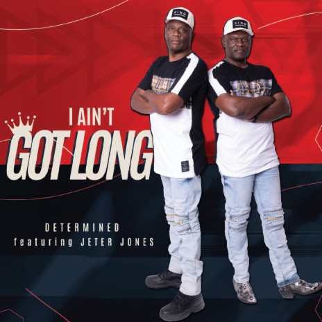 I Ain't Got Long (feat. Jeter Jones) | Boomplay Music