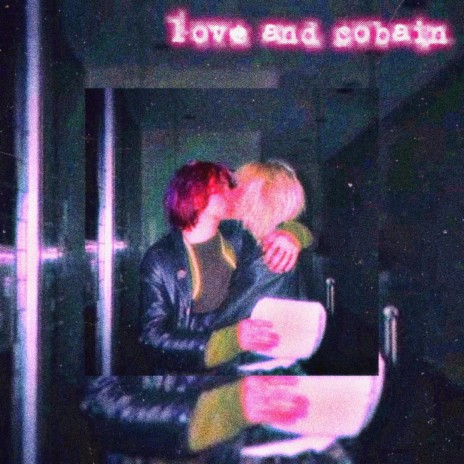 love and cobain | Boomplay Music