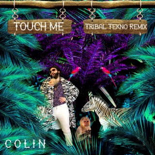 Touch Me (Tribal Tekno Remix)