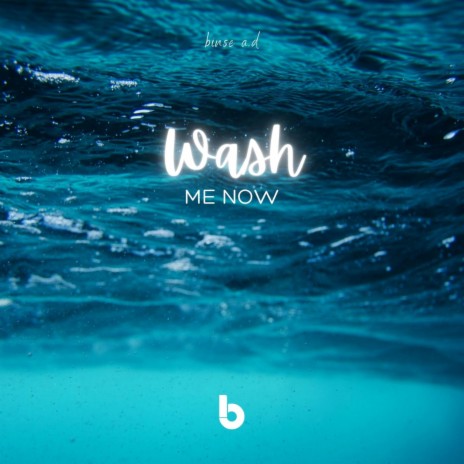 Wash Me Now | Boomplay Music