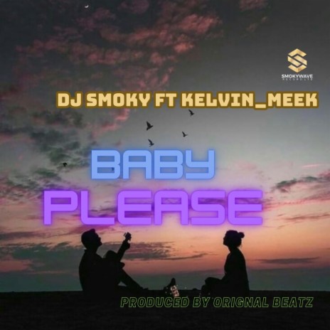 BABY PLEASE ft. KELVIN_MEEK | Boomplay Music