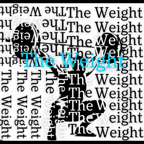 The Weight | Boomplay Music