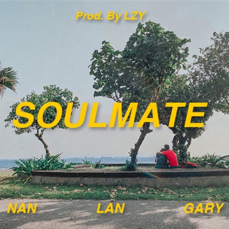 SOULMATE (feat. NAN, LAN & GARY) | Boomplay Music