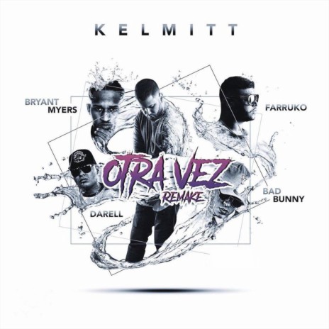 Otra Vez (Remake) ft. Farruko, Bad Bunny, Darell & Bryant Myers | Boomplay Music