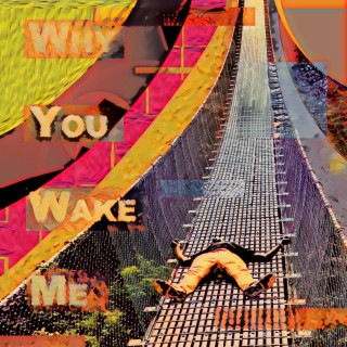 Why You Wake Me lyrics | Boomplay Music