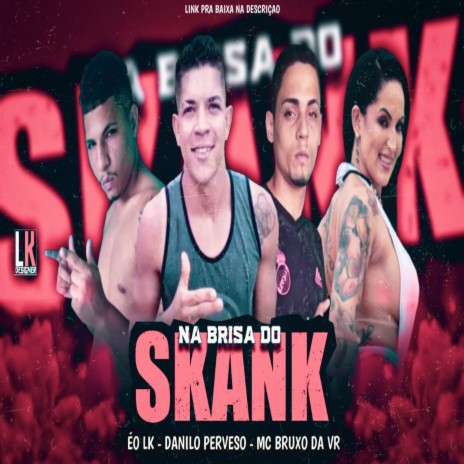 Na Brisa Do Skank ft. Danilo Perverso & Eo Lk | Boomplay Music