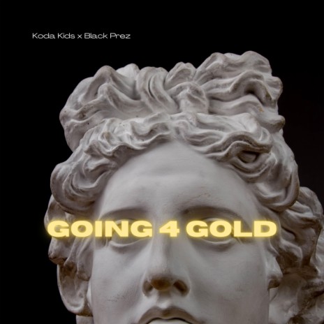 Going 4 Gold ft. Black Prez | Boomplay Music