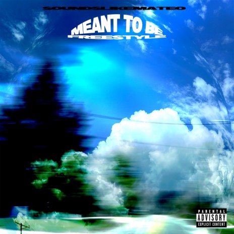 Meant To Be (Freestyle) | Boomplay Music