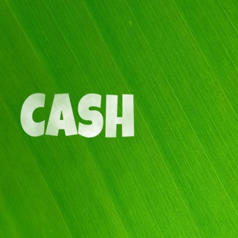 Cash | Boomplay Music