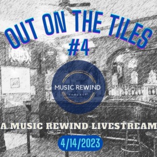 Out On The Tiles #4 - A Music Rewind Livestream