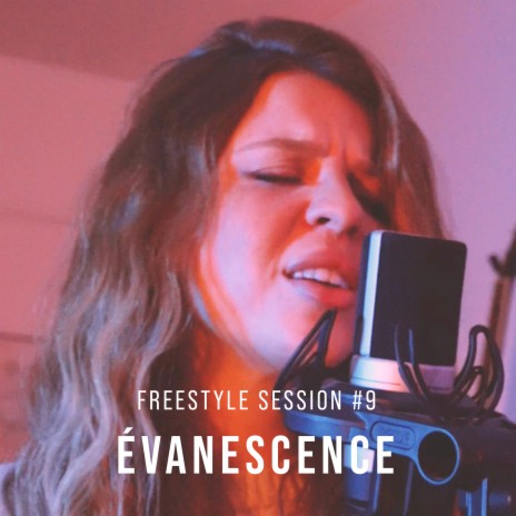 Freestyle Session #9 Évanescence ft. Elisa Fitz | Boomplay Music