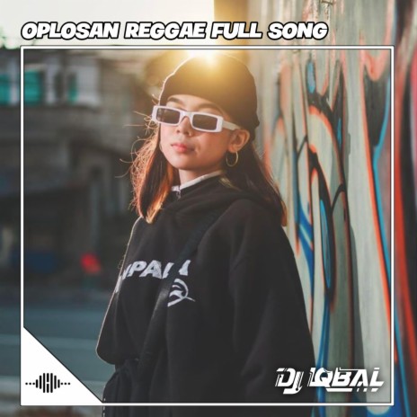 OPLOSAN REGGAE FULL SONG | Boomplay Music