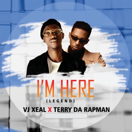 I'm Here (legend) ft. Terry Da Rapman | Boomplay Music