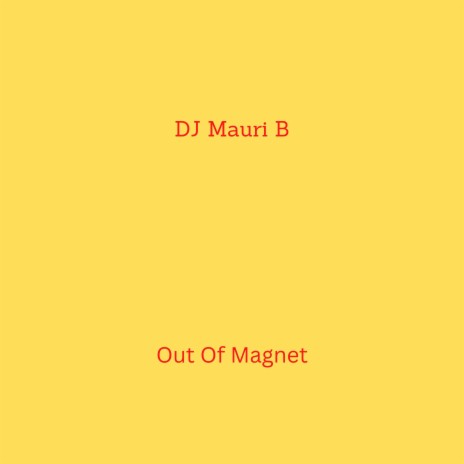 Out Of Magnet | Boomplay Music