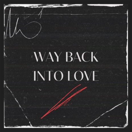 Way back into love