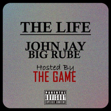 The Life (Hosted by The Game) [feat. Big Rube] | Boomplay Music