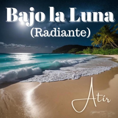 Bajo la Luna (Radiante) | Boomplay Music