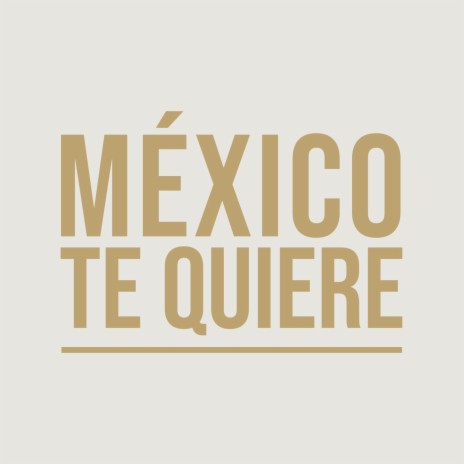 Mexico Te Quiere ft. Francely Abreuu | Boomplay Music