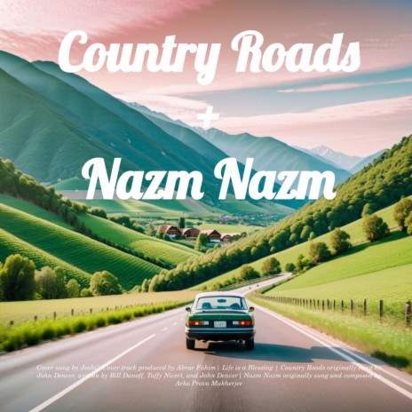 Country Roads + Nazm Nazm (Mashup)