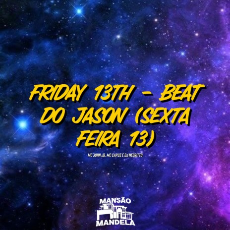 Friday 13Th - Beat do Jason (Sexta Feira 13) ft. Mc Capuz & DJ Negritto | Boomplay Music