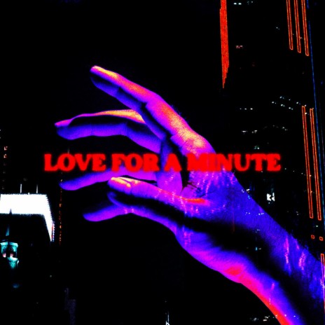 Love For A Minute | Boomplay Music