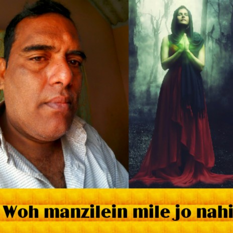 Woh manzilein mile jo nahi | Boomplay Music