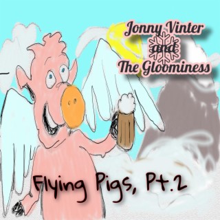 Flying Pigs, Pt. 2