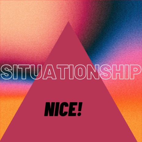 Situationship ft. Nice767 | Boomplay Music