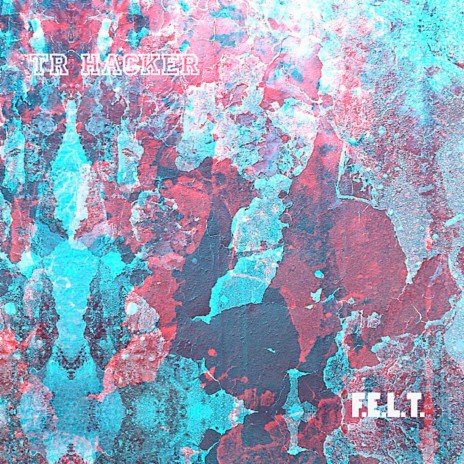 F.E.L.T | Boomplay Music