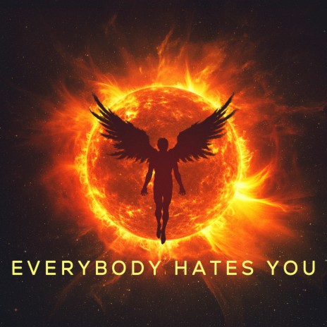 Everybody Hates You | Boomplay Music