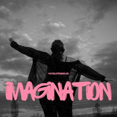 Imagination | Boomplay Music