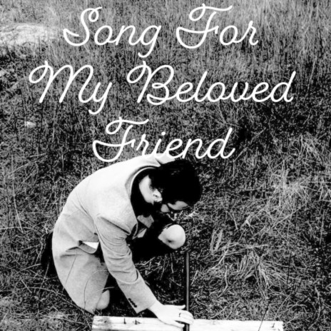 Song For My Beloved Friend | Boomplay Music