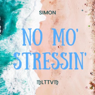 No Mo' Stressin' lyrics | Boomplay Music