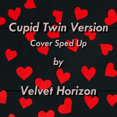 Cupid Twin Version ft. ONIBI & World the Kid | Boomplay Music