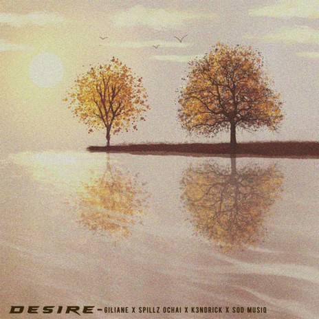 Desire ft. Spillz Ochai & K3ndrick